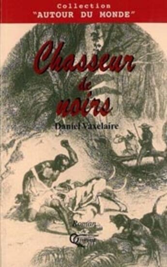 Couverture du livre « Chasseurs de noirs » de Vaxelaire. Dani aux éditions Orphie