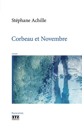 Couverture du livre « Corbeau Et Novembre » de Achille Stephane aux éditions Xyz