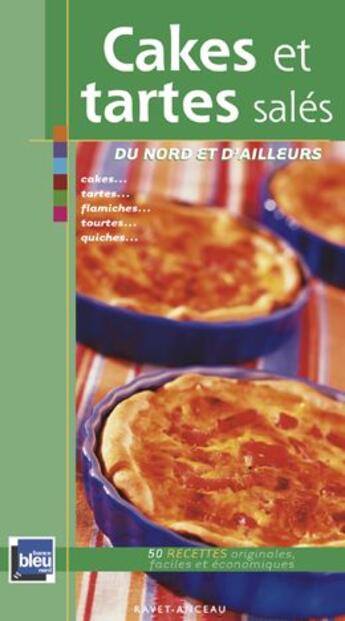 Couverture du livre « Cakes et tartes salés du nord et d'ailleurs » de Laurence Happe aux éditions Ravet-anceau