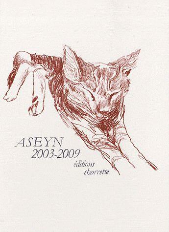 Couverture du livre « Aseyn ; 2003-2009 » de  aux éditions Charrette