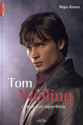 Couverture du livre « Tom Welling » de Regis Alonso aux éditions Why Not