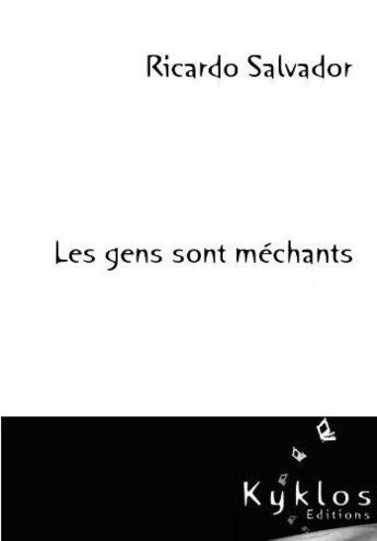 Couverture du livre « Les gens sont méchants » de Ricardo Salvador aux éditions Kyklos