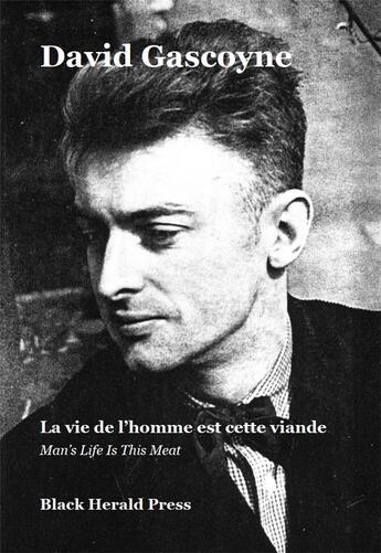 Couverture du livre « La vie de l'homme est cette viande » de David Gascoyne aux éditions Black Herald Press