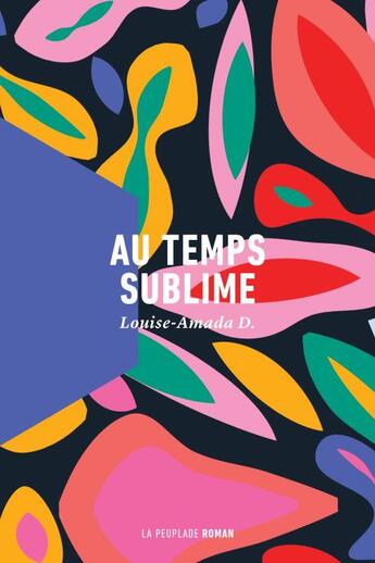 Couverture du livre « Au temps sublime » de Louise-Amada D. aux éditions La Peuplade