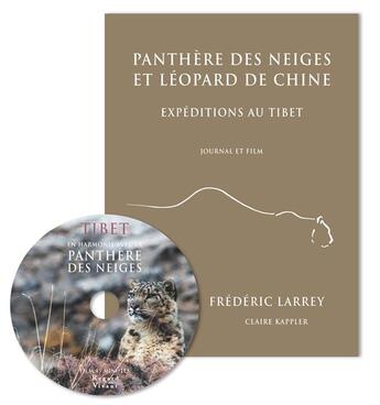 Couverture du livre « Panthere des neiges et leopard de chine expeditions au tibet (journal et film) » de Frederic Larrey aux éditions Le Regard Du Vivant