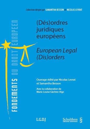 Couverture du livre « Désordres juridiques en Europe » de Samantha Besson et Nicolas Levrat aux éditions Schulthess