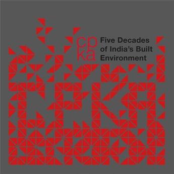 Couverture du livre « Cpka : five decades of india's built environment » de Cp Kukreja Architects aux éditions Acc Art Books