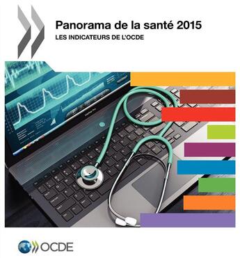 Couverture du livre « Panorama de la sante 2015 ; les indicateurs de l'ocde » de Ocde aux éditions Ocde