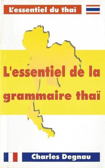 Couverture du livre « L'essentiel de la grammaire thai - edition bilingue » de Anonyme aux éditions Charles Degnau