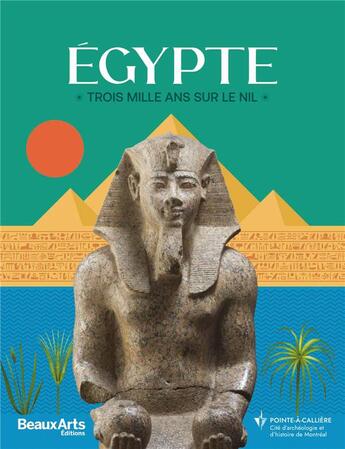 Couverture du livre « Egypte millenaire - au musee pointe-a-calliere » de  aux éditions Beaux Arts Editions