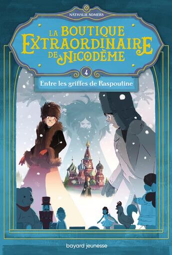 Couverture du livre « La boutique extraordinaire de Nicodème Tome 4 : entre les griffes de Raspoutine » de Nathalie Somers aux éditions Bayard Jeunesse