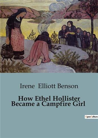 Couverture du livre « How Ethel Hollister Became a Campfire Girl » de Irene Elliott Benson aux éditions Culturea