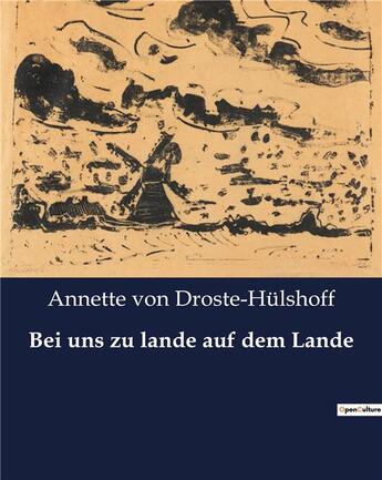 Couverture du livre « Bei uns zu lande auf dem Lande » de Annette Von Droste-Hulshoff aux éditions Culturea