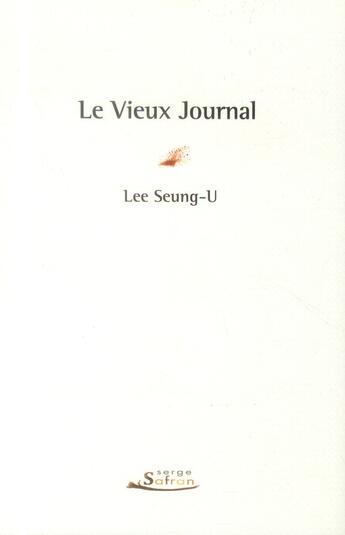 Couverture du livre « Le vieux journal » de Seung-U Lee aux éditions Serge Safran