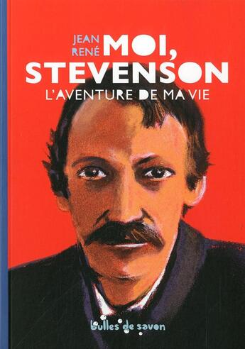 Couverture du livre « Moi, Stevenson ; l'aventure de ma vie » de Jean Rene aux éditions Bulles De Savon
