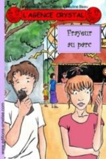 Couverture du livre « L'agence Crystal T.13 ; frayeur au parc » de Jean-Claude et Francoise et Pauline Beau aux éditions Amelise