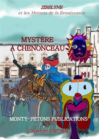 Couverture du livre « Mystère à Chenonceau » de Zibelyne aux éditions Monty Petons