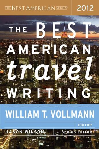 Couverture du livre « The Best American Travel Writing 2012 » de Jason Wilson aux éditions Houghton Mifflin Harcourt