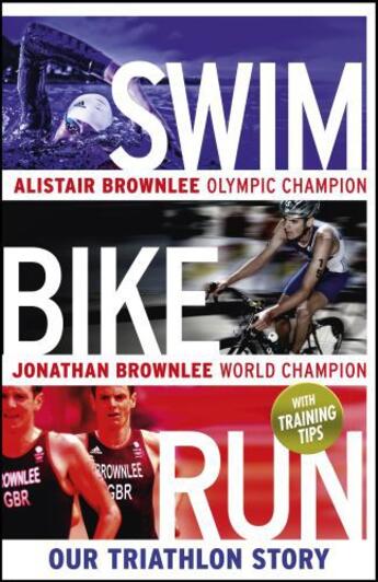 Couverture du livre « Swim, Bike, Run » de Brownlee Jonathan aux éditions Penguin Books Ltd Digital