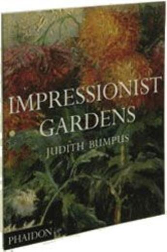 Couverture du livre « Impressionist gardens » de Bumpus J aux éditions Phaidon Press