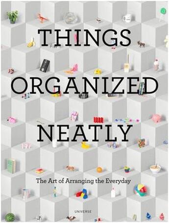 Couverture du livre « Things organized neatly: the art of arranging the everyday » de Radcliffe Austin aux éditions Rizzoli