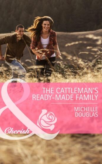 Couverture du livre « The Cattleman's Ready-Made Family (Mills & Boon Cherish) (Bellaroo Cre » de Michelle Douglas aux éditions Epagine