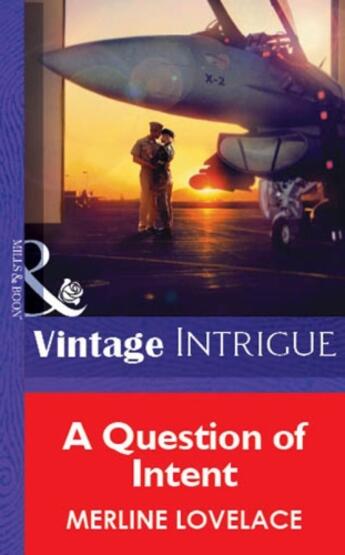 Couverture du livre « A Question of Intent (Mills & Boon Vintage Intrigue) » de Merline Lovelace aux éditions Mills & Boon Series