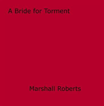 Couverture du livre « A Bride for Torment » de Marshall Roberts aux éditions Epagine