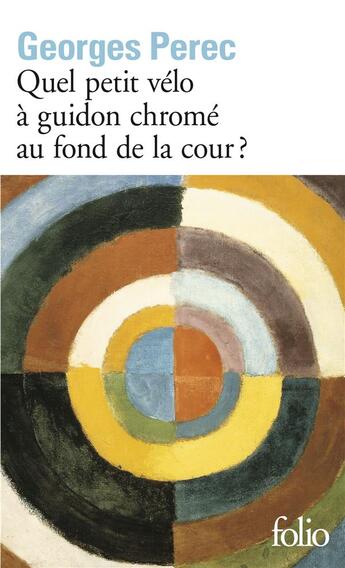 Couverture du livre « Quel petit vélo à guidon chromé au fond de la cour ? » de Georges Perec aux éditions Folio