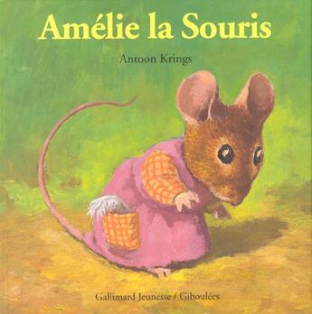 Couverture du livre « Amélie la souris » de Antoon Krings aux éditions Gallimard-jeunesse