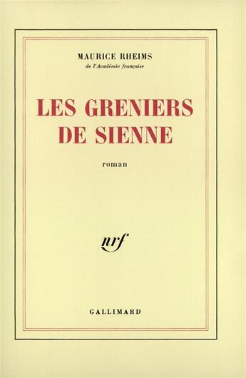 Couverture du livre « Les greniers de sienne » de Maurice Rheims aux éditions Gallimard