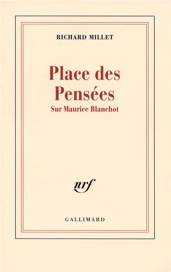 Couverture du livre « Place des pensées ; sur maurice blanchot » de Richard Millet aux éditions Gallimard