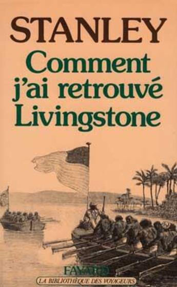 Couverture du livre « Comment j'ai retrouvé Livingstone » de Henry Morton Stanley aux éditions Fayard