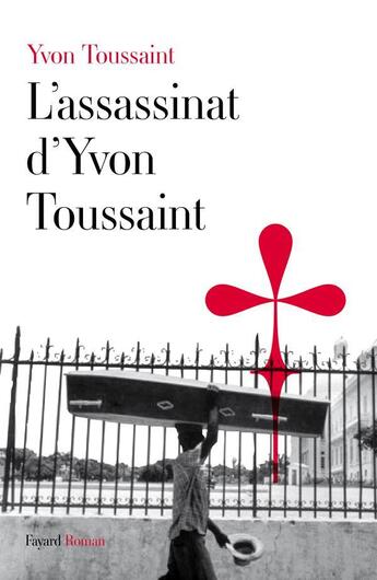 Couverture du livre « L'assassinat d'Yvon Toussaint » de Toussaint-Y aux éditions Fayard