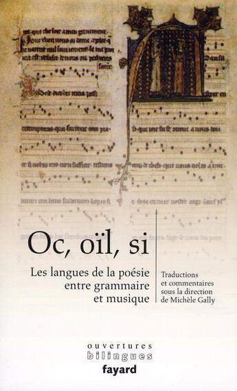 Couverture du livre « Oc, oïl, si ; les langues de la poésie entre grammaire et musique » de Michele Gally aux éditions Fayard