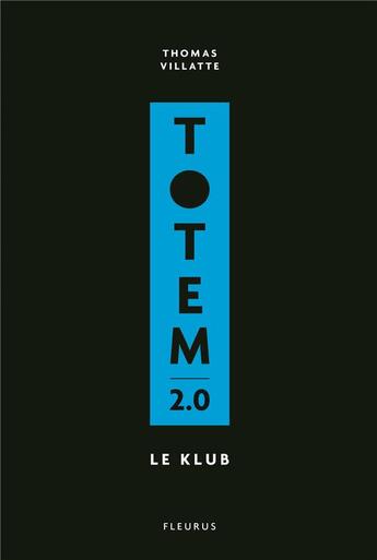 Couverture du livre « Totem t.2 ; le klub » de Thomas Villatte aux éditions Fleurus