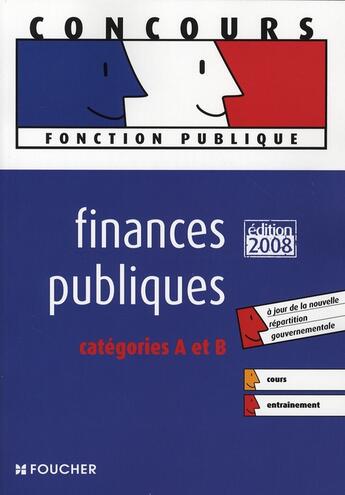 Couverture du livre « Finances publiques catégorie A et B (édition 2007-200 » de J-P Reynaud aux éditions Foucher