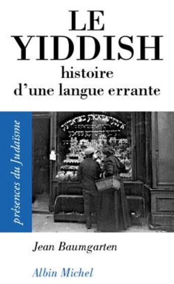 Couverture du livre « Presences du judaisme poche - t26 - le yiddish - histoire d'une langue errante » de Jean Baumgarten aux éditions Albin Michel