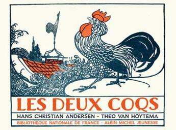 Couverture du livre « Les deux coqs » de Hans Christian Andersen et Theo Van Hoytema aux éditions Bnf Editions