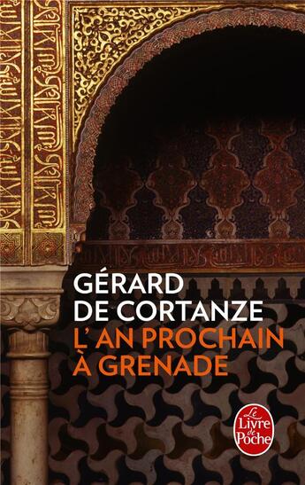 Couverture du livre « L'an prochain à Grenade » de Gerard De Cortanze aux éditions Le Livre De Poche