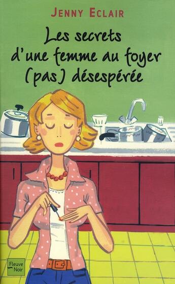 Couverture du livre « Les secrets d'une femme au foyer (pas) desesperee » de Jenny Eclair aux éditions Fleuve Editions