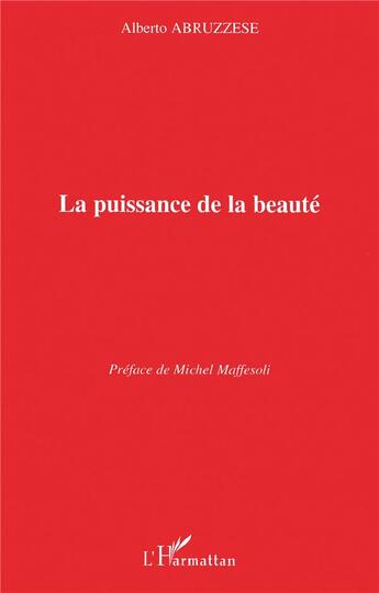 Couverture du livre « La puissance de la beauté » de Alberto Abruzzese aux éditions L'harmattan