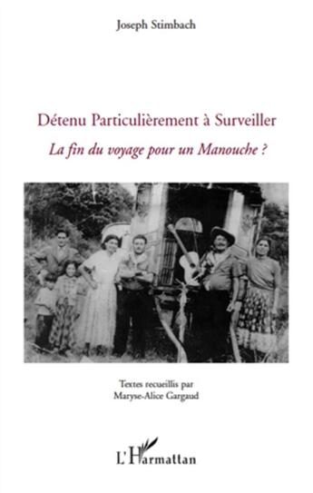 Couverture du livre « Détenu particulièrement à surveiller ; la fin du voyage pour un manouche ? » de Joseph Stimbach aux éditions L'harmattan