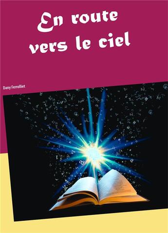 Couverture du livre « Connaître Dieu ; en route vers le ciel » de Dany Ferrolliet aux éditions Books On Demand