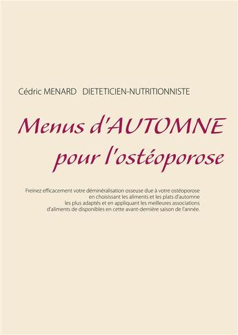 Couverture du livre « Menus d'automne pour l'ostéoporose » de Cedric Menard aux éditions Books On Demand