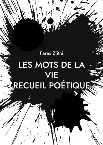 Couverture du livre « Les mots de la vie : Recueil poétique » de Fares Zlitni aux éditions Books On Demand