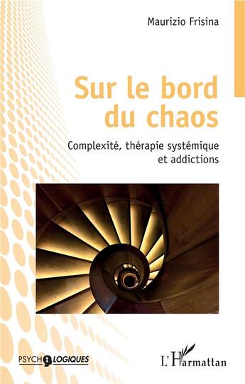 Couverture du livre « Sur le bord du chaos ; complexité, thérapie systémique et addictions » de Maurizio Frisina aux éditions L'harmattan