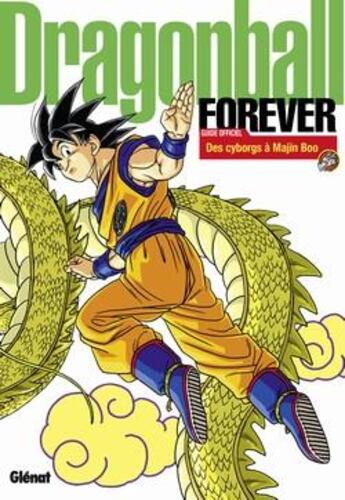 Couverture du livre « Dragon Ball forever ; des cyborgs à Majin Boo ; guide officiel » de Akira Toriyama aux éditions Glenat