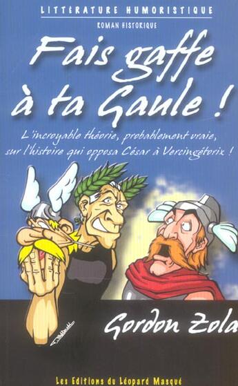 Couverture du livre « Fais gaffe à ta Gaule ! » de Gordon Zola aux éditions Le Leopard Masque