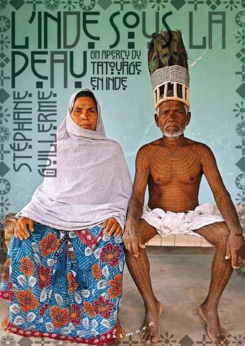 Couverture du livre « L'Inde sous la peau ; un aperçu du tatouage en Inde » de Stephane Guillerme aux éditions Almora